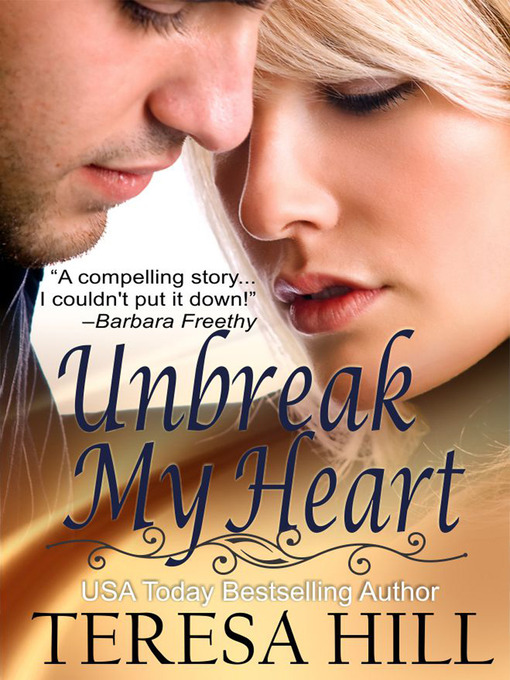 Title details for Unbreak My Heart by Teresa Hill - Available